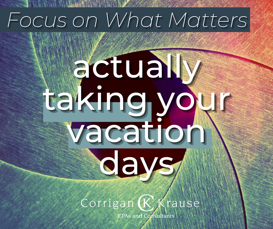 Focus on What Matters - actually taking your vacation days